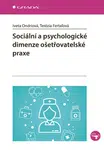 Sociální a psychologické dimenze ošetřovatelské praxe, Ondriová Iveta