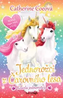 Jednorožci z Čarovného lesa - Kouzla jednorožců, Coeová Catherine