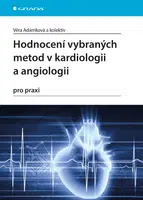 Hodnocení vybraných metod v kardiologii a angiologii pro praxi, Adámková Věra