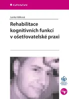 E-kniha: Rehabilitace kognitivních funkcí v ošetřovatelské praxi od Válková Lenka