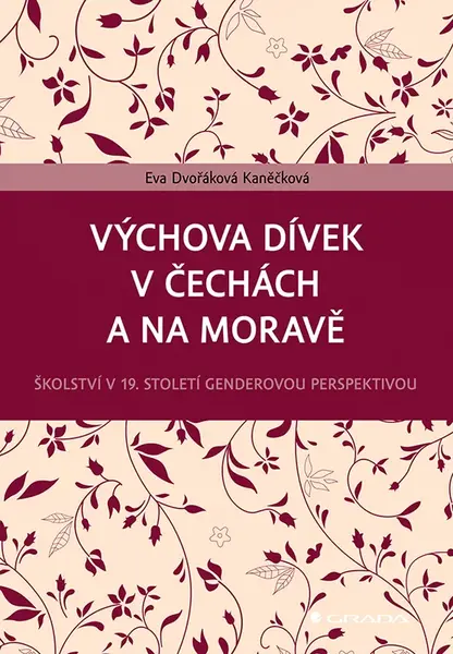 E-kniha: Výchova dívek v Čechách a na Moravě od Dvořáková Kaněčková Eva