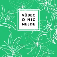 Kniha: Vůbec o nic nejde od Vajsejtlová Barbora