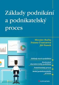 Kniha: Základy podnikání a podnikatelský proces od Hučka Miroslav