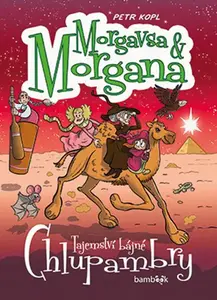 Kniha: Morgavsa a Morgana - Tajemství bájné Chlupambry od Kopl Petr