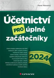 Kniha: Účetnictví pro úplné začátečníky 2024 od Novotný Pavel