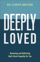 Deeply Loved - Bill Gaultiere, Kristi Gaultiere