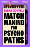 Matchmaking for Psychopaths - Tasha Coryell