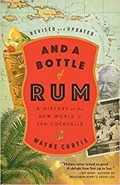 And a Bottle of Rum - Wayne Curtis