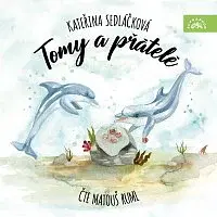 Matouš Ruml – Sedláčková: Tomy a přátelé