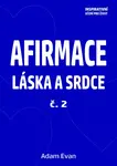 Afirmace Láska a Srdce č. 2 - Adam Evan