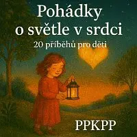 ppkpp – Pohádky o světle v srdci 20 příběhů pro děti