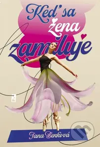 Keď sa žena zamiluje - Jana Benková - kniha z kategorie Romantika