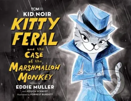 Kid Noir: Kitty Feral and the Case of the Marshmallow Monkey - kniha z kategorie Pro děti