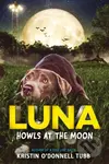 Luna Howls At The Moon - Kristin O'Donnell Tubb - kniha z kategorie Pro děti