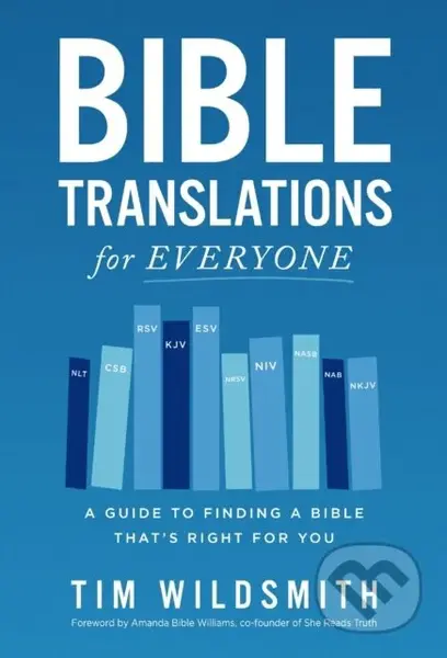 Bible Translations for Everyone (A Guide to Finding a Bible That’s Right for You) - kniha z kategorie Filozofie