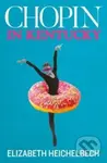 Chopin in Kentucky - Elizabeth Heichelbech - kniha z kategorie Společenská beletrie
