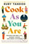 Cook As You Are (Recipes for Real Life, Hungry Cooks and Messy Kitchens) - kniha z kategorie Zdraví a životní styl