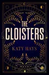Cloisters (A Novel) - Katy Hays