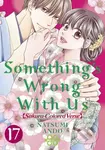 Something's Wrong With Us 17 - Natsumi Ando - kniha z kategorie Komiksy
