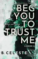 Beg You to Trust Me - B. Celeste - kniha z kategorie Romantika