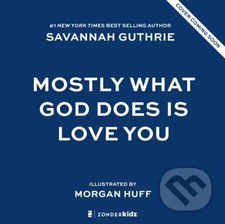 Mostly What God Does is Love You - Guthrie Savannah - kniha z kategorie Pro děti