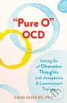 "Pure O" OCD (Letting Go of Obsessive Thoughts with Acceptance and Commitment Therapy) - Chad Lejeune