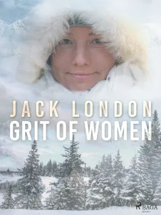 Grit of Women - Jack London - e-kniha