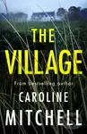 The Village - Caroline Mitchell