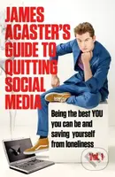 James Acaster's Guide to Quitting Social Media - James Acaster - kniha z kategorie Počítače a internet