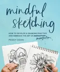 Mindful Sketching (A Drawing Book for Adults) - Peggy Dean - kniha z kategorie Humanitní a společenské vědy