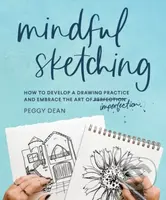 Mindful Sketching (A Drawing Book for Adults) - Peggy Dean - kniha z kategorie Humanitní a společenské vědy