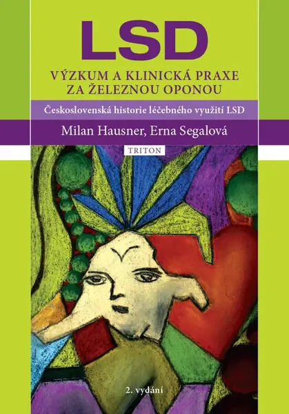 LSD - Výzkum a klinická praxe za železnou oponou - Milan Hausner, Erna Segalová