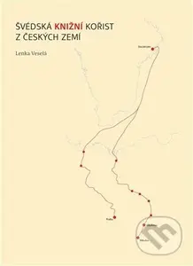 Švédská knižní kořist z českých zemí - Lenka Veselá - kniha z kategorie Novověk