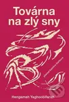 Továrna na zlý sny - Hengameh Yaghoobifarah