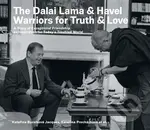 The Dalai Lama & Havel. Warriors for Truth & Love - Kateřina Jacques Bursíková
