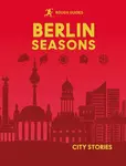 Rough Guides City Stories: Berlin Seasons - Jo Owen, Rough Guides