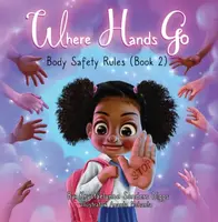 Where Hands Go - Krystaelynne Sanders Diggs