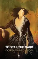 To Star the Dark - Ní Ghríofa Doireann