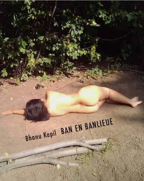 Ban en Banlieue - Bhanu Kapil
