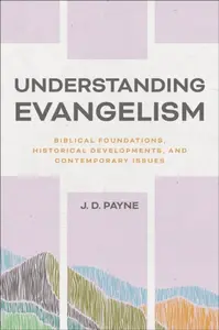 Understanding Evangelism - J. D. Payne
