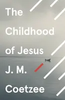 The Childhood of Jesus - J.M. Coetzee