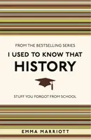 I Used to Know That: History - Marriott Emma
