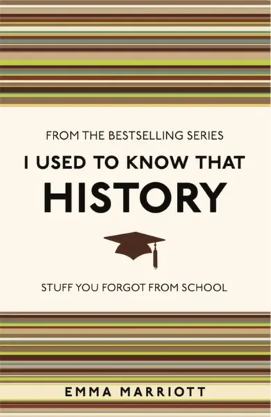 I Used to Know That: History - Marriott Emma