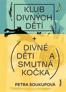 Klub divných dětí + Divné děti a smutná kočka - Petra Soukupová