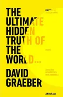 Ultimate Hidden Truth of the World - David Graeber