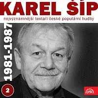 Různí interpreti – Nejvýznamnější textaři české populární hudby Karel Šíp 2 (1981 - 1987)