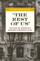 "The Rest of Us" (The Rise of America's Eastern European Jews) - kniha z kategorie Humanitní a společenské vědy