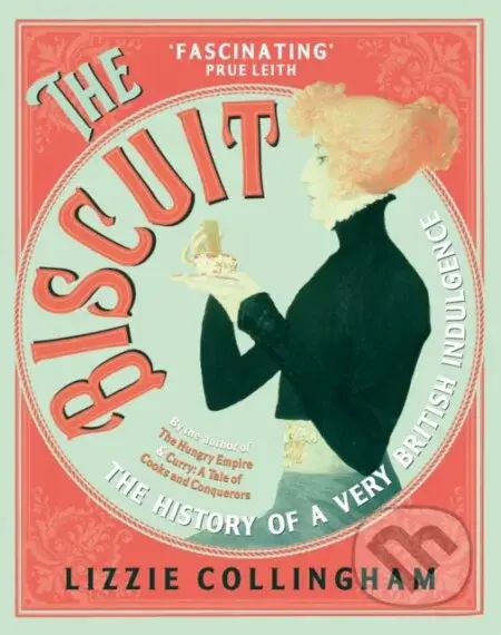 The Biscuit (The History of a Very British Indulgence) - kniha z kategorie Humanitní a společenské vědy