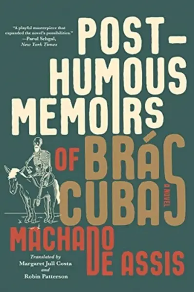 Posthumous Memoirs of Bras Cubas - Joaquim Maria Machado de Assis