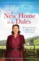 A New Home in the Dales - Betty Firth